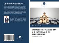 Borítókép a  STRATEGISCHES MANAGEMENT UND ENTWICKLUNG IM BILDUNGSWESEN - hoz