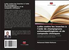 Lutte contre les insectes à l'aide de champignons entomopathogènes et de composés chimiques的封面