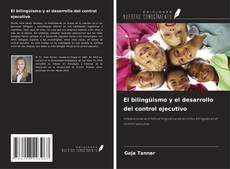 Portada del libro de El bilingüismo y el desarrollo del control ejecutivo
