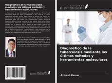 Bookcover of Diagnóstico de la tuberculosis mediante los últimos métodos y herramientas moleculares