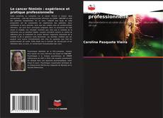 Buchcover von Le cancer féminin : expérience et pratique professionnelle