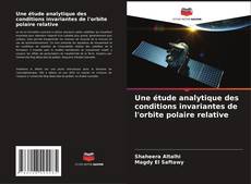 Buchcover von Une étude analytique des conditions invariantes de l'orbite polaire relative