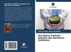 Bookcover of Die fiktive Freiheit: Aspekte des Narzissus-Syndroms