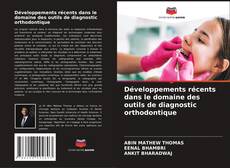 Développements récents dans le domaine des outils de diagnostic orthodontique kitap kapağı