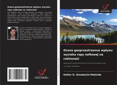 Buchcover von Ocena geoprzestrzenna wpływu wycieku ropy naftowej na roślinność