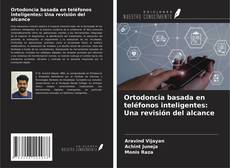 Ortodoncia basada en teléfonos inteligentes: Una revisión del alcance的封面