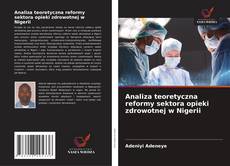 Analiza teoretyczna reformy sektora opieki zdrowotnej w Nigerii的封面