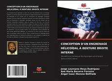 Bookcover of CONCEPTION D'UN ENGRENAGE HÉLICOÏDAL À DENTURE DROITE INTERNE