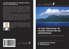 Bookcover of La isla silenciosa: El mundo intacto de los sentineleses