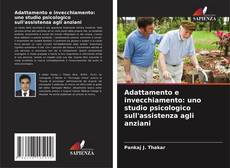 Capa do livro de Adattamento e invecchiamento: uno studio psicologico sull'assistenza agli anziani 