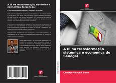 Bookcover of A IE na transformação sistémica e económica do Senegal