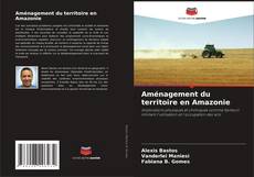 Copertina di Aménagement du territoire en Amazonie