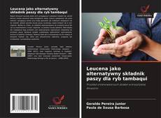 Portada del libro de Leucena jako alternatywny składnik paszy dla ryb tambaqui