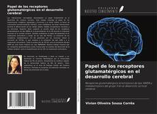 Bookcover of Papel de los receptores glutamatérgicos en el desarrollo cerebral