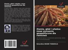 Ziemia, głód i władza: nowe wyzwanie geopolityczne dla rolnictwa的封面