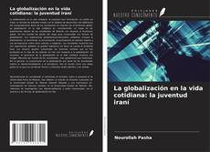 Обложка La globalización en la vida cotidiana: la juventud iraní