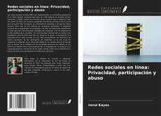 Couverture de Redes sociales en línea: Privacidad, participación y abuso