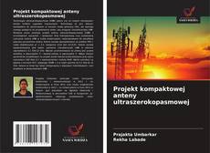 Projekt kompaktowej anteny ultraszerokopasmowej的封面