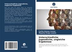 Capa do livro de Unterschiedliche Jugendliche, ungleiche Ergebnisse 