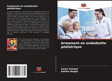 Capa do livro de Armement en endodontie pédiatrique 