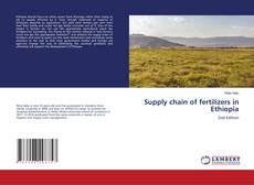 Portada del libro de Supply chain of fertilizers in Ethiopia
