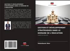 Borítókép a  GESTION ET DÉVELOPPEMENT STRATÉGIQUES DANS LE DOMAINE DE L'ÉDUCATION - hoz