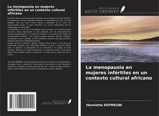 Bookcover of La menopausia en mujeres infértiles en un contexto cultural africano
