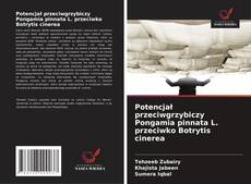 Potencjał przeciwgrzybiczy Pongamia pinnata L. przeciwko Botrytis cinerea的封面