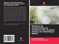 Couverture de Melhoria da produtividade de máquinas topo de gama através da metodologia DMAIC