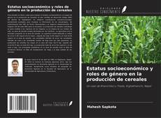 Capa do livro de Estatus socioeconómico y roles de género en la producción de cereales 