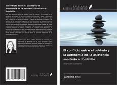 Обложка El conflicto entre el cuidado y la autonomía en la asistencia sanitaria a domicilio