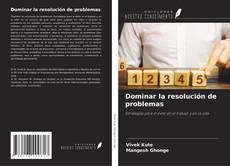 Обложка Dominar la resolución de problemas