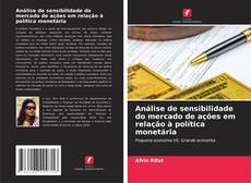 Bookcover of Análise de sensibilidade do mercado de ações em relação à política monetária