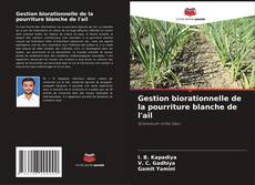 Copertina di Gestion biorationnelle de la pourriture blanche de l'ail