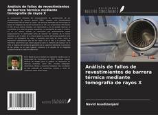 Buchcover von Análisis de fallos de revestimientos de barrera térmica mediante tomografía de rayos X