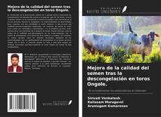 Copertina di Mejora de la calidad del semen tras la descongelación en toros Ongole.