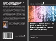 Buchcover von Enfoques computacionales para el análisis del transcriptoma del cáncer mediante RNA-Seq