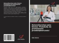 Portada del libro de Dziennikarstwo jako biznes: Protokoły do promowania przedsiębiorczości