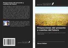 Buchcover von Proyecciones del presente y cuentas del futuro