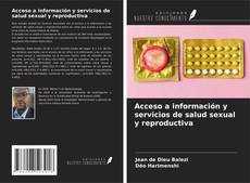 Acceso a información y servicios de salud sexual y reproductiva kitap kapağı