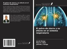Buchcover von El polvo de sierra y su efecto en el sistema respiratorio