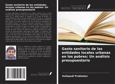 Buchcover von Gasto sanitario de las entidades locales urbanas en los pobres: Un análisis presupuestario