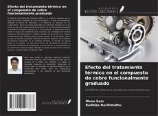 Buchcover von Efecto del tratamiento térmico en el compuesto de cobre funcionalmente graduado