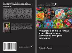 Copertina di Recuperación de la lengua y la cultura en una comunidad indígena mexicana