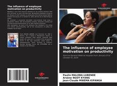 Couverture de The influence of employee motivation on productivity