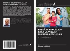 Copertina di ENSEÑAR EDUCACIÓN PARA LA VIDA EN NUESTRAS ESCUELAS