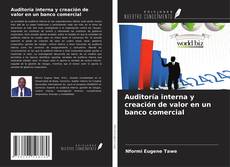 Buchcover von Auditoría interna y creación de valor en un banco comercial