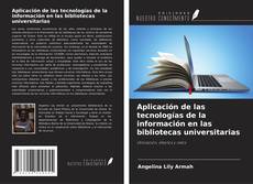 Copertina di Aplicación de las tecnologías de la información en las bibliotecas universitarias