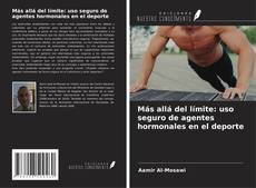 Buchcover von Más allá del límite: uso seguro de agentes hormonales en el deporte