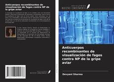 Buchcover von Anticuerpos recombinantes de visualización de fagos contra NP de la gripe aviar